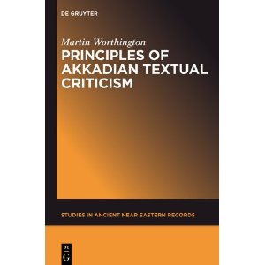 Martin Worthington, Principles of Akkadian Textual Criticism, de Grutyer, 2012, 350 pp. $140.00. 