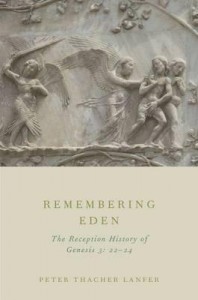Peter Lanfer, The Reception History of Genesis 3:22-24